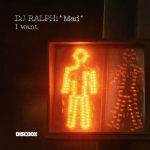 DJ Ralphi “Mad” – I Want