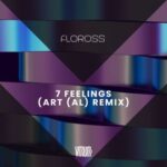 Floross, Art (AL) – 7 Feelings (Art (AL) Remix)