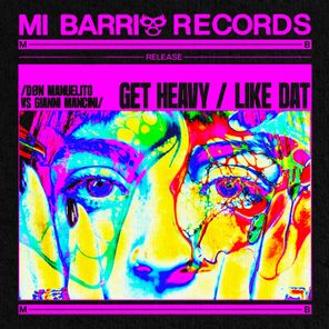 Døn Manuelito, Gianni Mancini – Get Heavy / Like Dat
