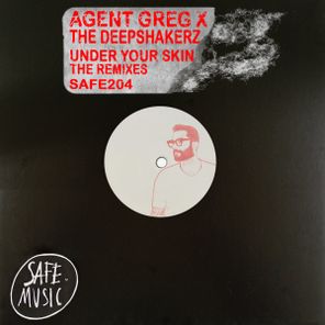 The Deepshakerz, Agent Greg – Under Your Skin – The Remixes (Incl. FEX and Tektonauts remixes)