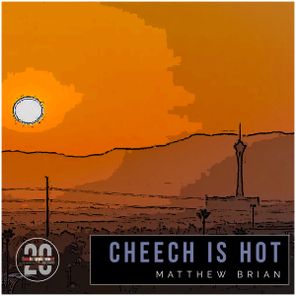 Matthew Brian – Cheech Is Hot