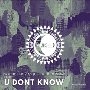 KingDonna, Sounds Human (US) – U Dont Know
