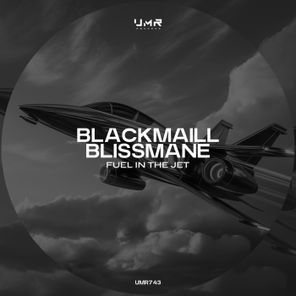 Blackmaill, Blissmane – Fuel in the Jet
