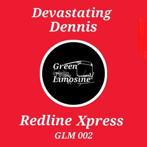 Devastating Dennis – Redline Xpress