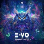 E-VO (Psy) – Shamanic Forest