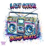 Lazy Gator – Bump Beats