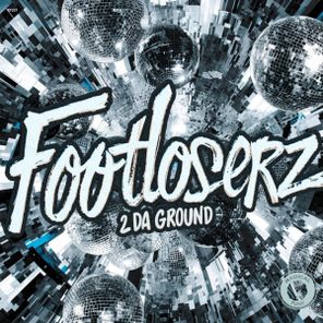 FootLoserz – 2 Da Ground