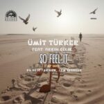 Umit Turker, Arkin Celik – So Feel It