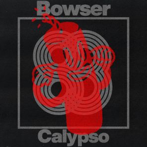 Bowser – Calypso