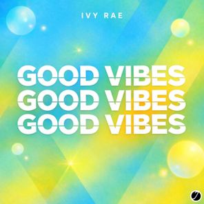 Ivy Rae – Good Vibes