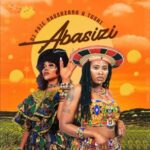 Toshi, DJ Prie Nkosazana – Abasizi