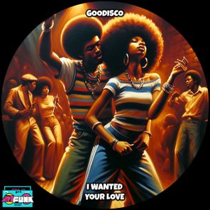GooDisco – I Wanted Your Love
