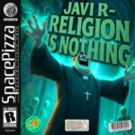 Javi R – Religion Is Nothing