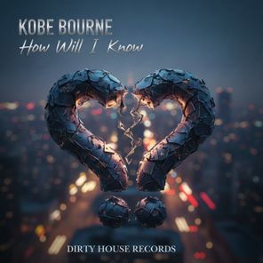 Kobe Bourne – How Will I Know