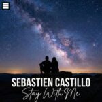 Sebastien Castillo – Stay With Me
