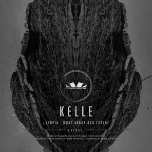 Kelle – Utopia / What about our future