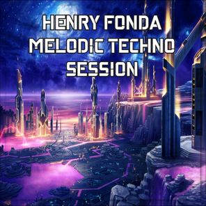 Henry Fonda – Melodic Techno Session