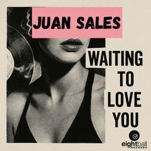 Juan Sales – Waiting To Love You
