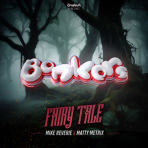Mike Reverie, Matty Metrix – Fairy Tale