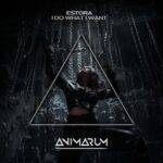 ESTORA – I Do What I Want (Extended Mix)