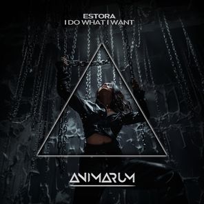 ESTORA – I Do What I Want (Extended Mix)