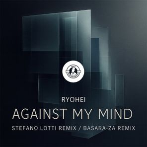 Stefano Lotti, RYOHEI – Against My Mind