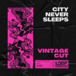 Vintage Cut - City Never Sleeps 3 Vintage Cut – City Never Sleeps