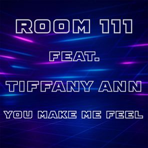 Room 111, Tiffany Ann – You Make Me Feel