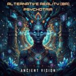 Psychotria, Alternative Reality (BR) – Ancient Vision