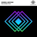 Crown & Beyond – Reconnection