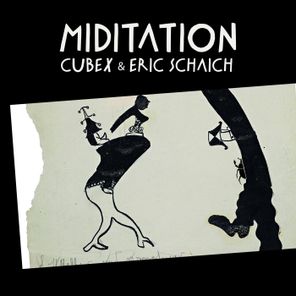 Cubex, Eric Schaich – Miditation