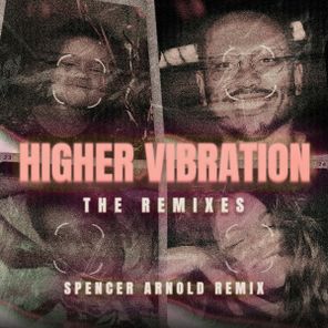 Spencer Arnold, Aleesia – Higher Vibration (ft Aleesia) – Spencer Arnold Remix