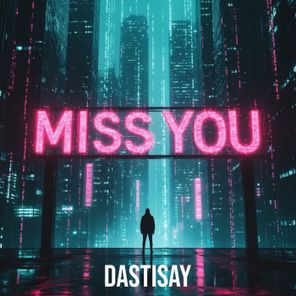 Dastisay - Miss You 1 Dastisay – Miss You