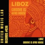 LIBOZ - Groove Is Afro House 3 LIBOZ – Groove Is Afro House