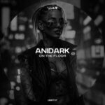 ANIDARK – On the Floor