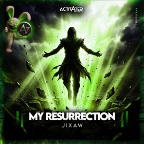 ACTIVATED Records, Jixaw - My Resurrection 1 ACTIVATED Records, Jixaw – My Resurrection
