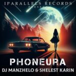 DJ Manzhelo, Shelest Karin – Phoneura