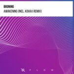 Kovax, Broning - Awakening (incl. Kovax Remix) 3 Kovax, Broning – Awakening (incl. Kovax Remix)