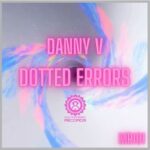 Danny V – Dotted Errors