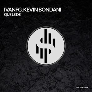 Ivanfg, Kevin Bondani – Que le de