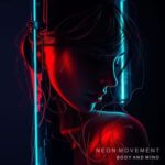 Neon Movement – Body and Mind