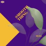 Mezel – Smooth Thing