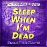 Ziggy X – Sleep When I’m Dead