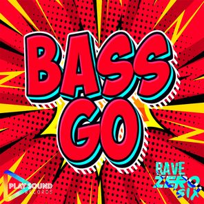 RaveZeroSix – Bass Go (Break It Down)