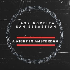 San Sebastian, Jaxx Noveira – A Night in Amsterdam