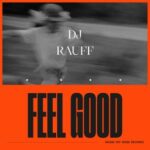 Dj Rauff – Feel Good