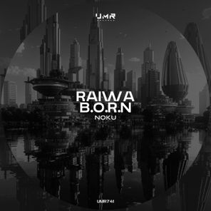 Raiwa, B.O.R.N – Noku