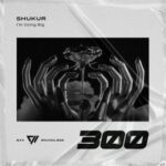 SHUKUR – I’m Going Big