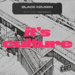 Black Keusen – It’s Culture