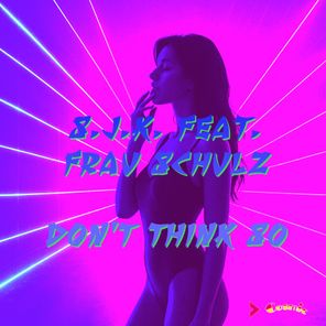 S.J.K., Frau Schulz – Don’t Think So